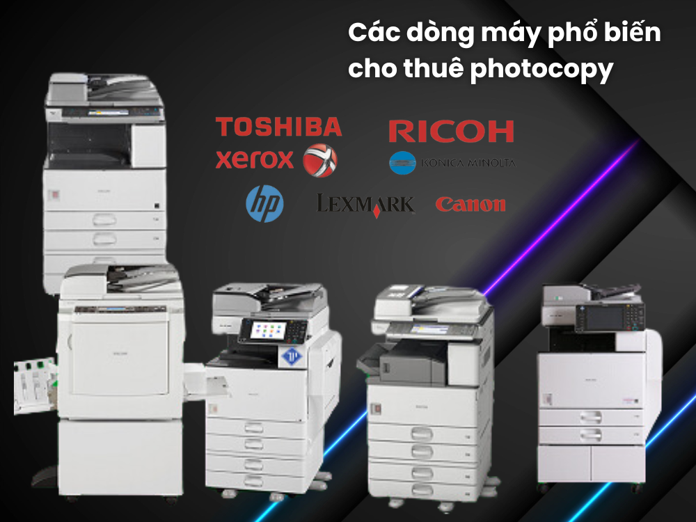 Các dòng máy phổ biến cho thuê photocopy