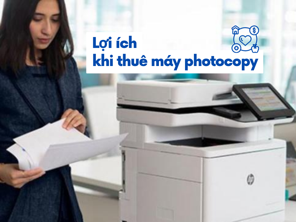 Lợi ích khi thuê máy photocopy để sử dụng ngắn hạn