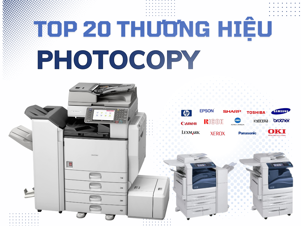 Top 20 thương hiệu photocopy trên thế giới được ưa chuộng nhất